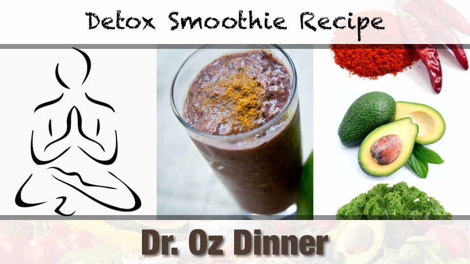 Dr Oz Detox Smoothies
 Dr Oz Dinner Detox Smoothie Recipe Make Drinks