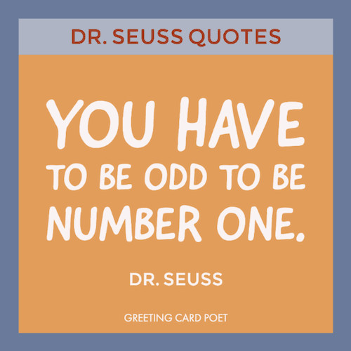 Dr Seuss Birthday Quotes
 Dr Seuss Birthday Quotes and Funny Sayings