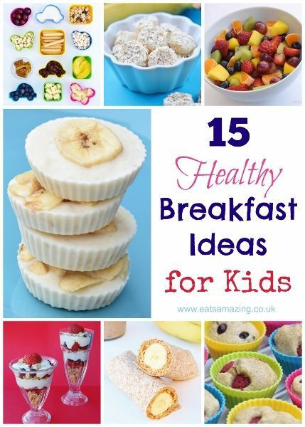 Easy Breakfast For Kids To Make
 15 Healthy Breakfast Ideas for Kids
