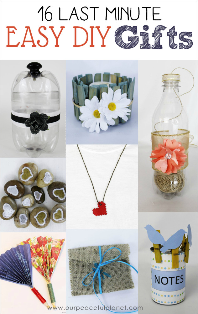 Easy Craft Gifts
 16 Last Minute Easy DIY Gifts