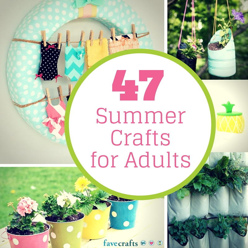 Easy Crafting Ideas For Adults
 47 Summer Crafts for Adults