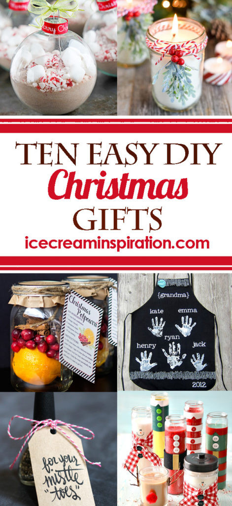 Easy DIY Gifts
 10 Easy DIY Christmas Gifts Ice Cream and Inspiration