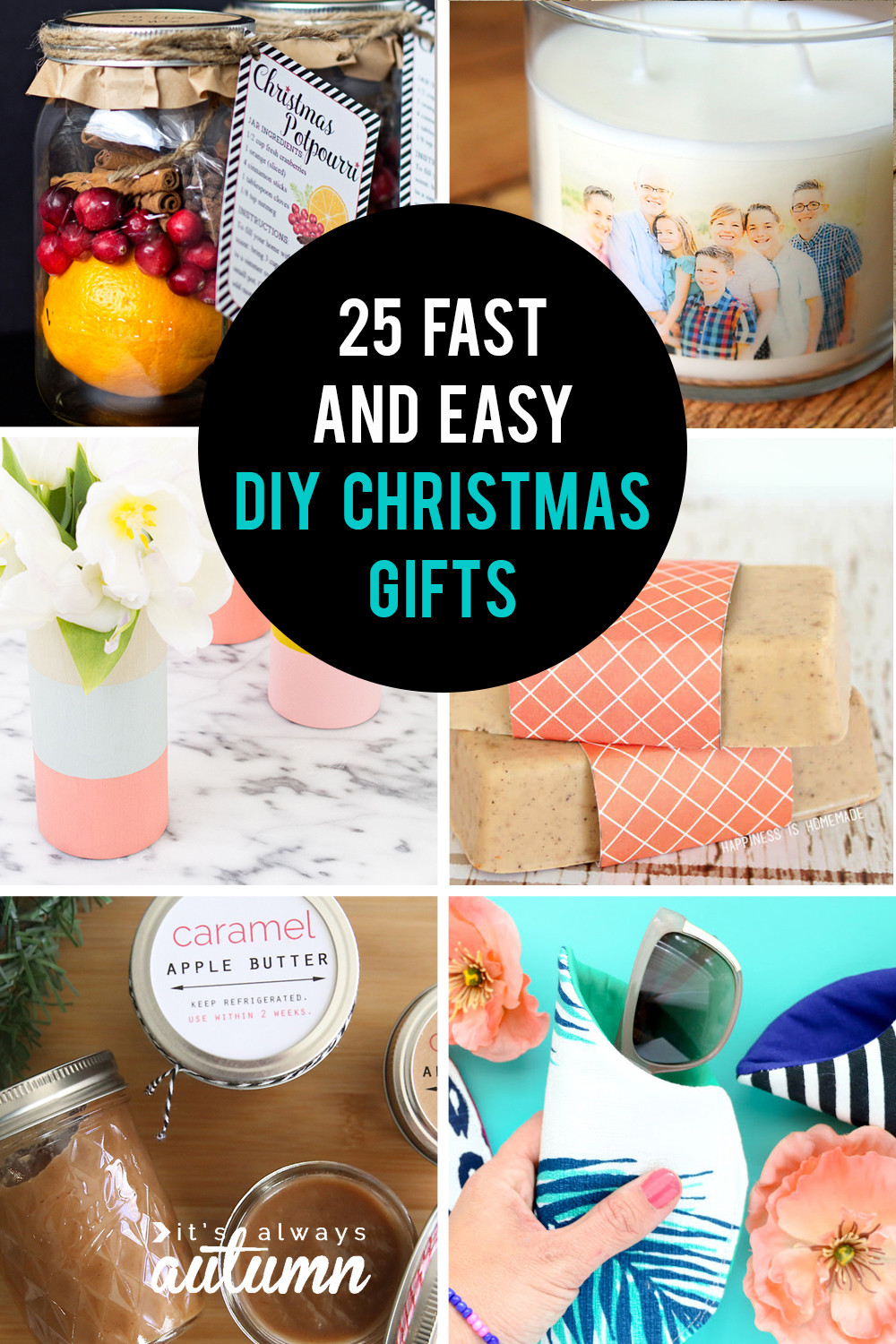 Easy DIY Holiday Gifts
 25 easy homemade Christmas ts you can make in 15