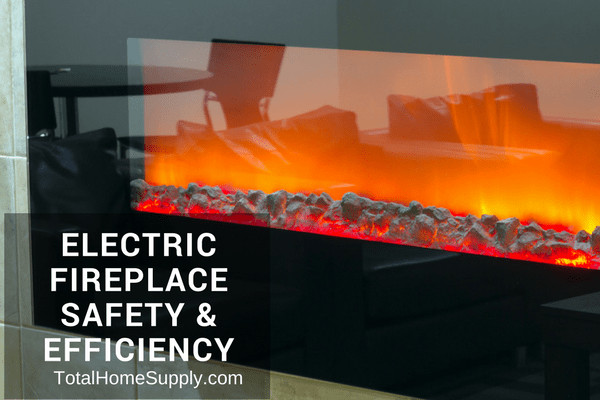 Electric Fireplace Safety
 Total Home Supply s HVAC Blog & Home DIY Advice