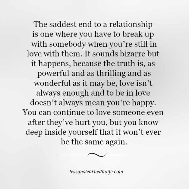 End Of Relationship Quotes And Sayings
 Lessons Learned in LifeThe saddest end to a relationship