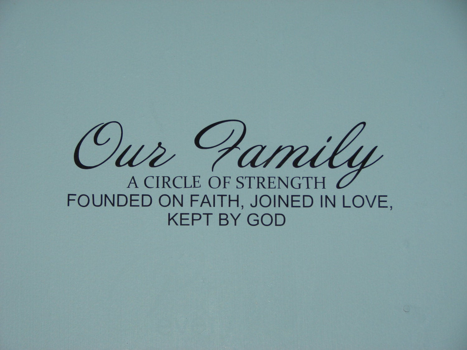 Family Faith Quotes
 Our Family Faith Love God matte finish vinyl wall quote