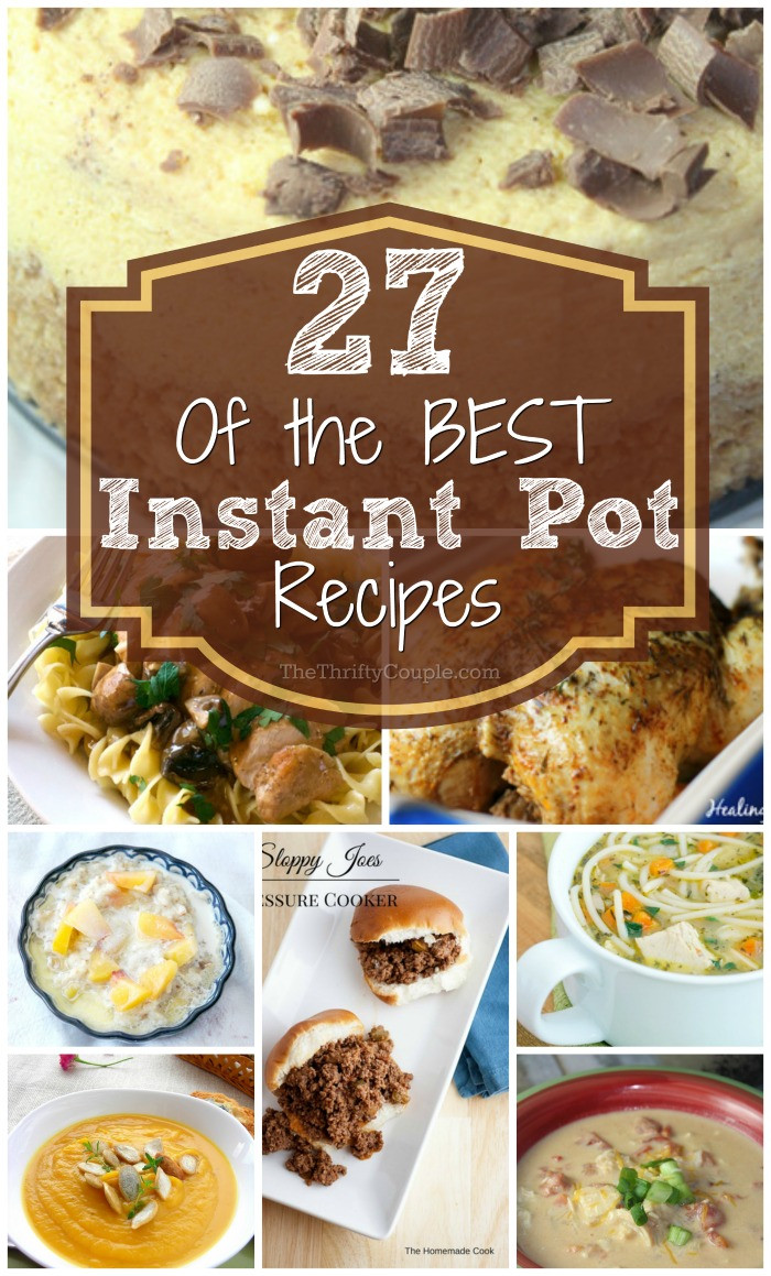 Favorite Instant Pot Recipes
 27 of the BEST Instant Pot Recipes