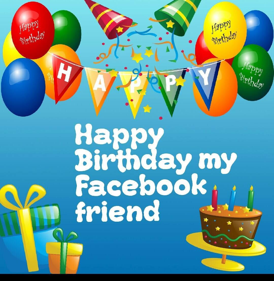 Fb Birthday Wishes
 Happy Birthday FB friend