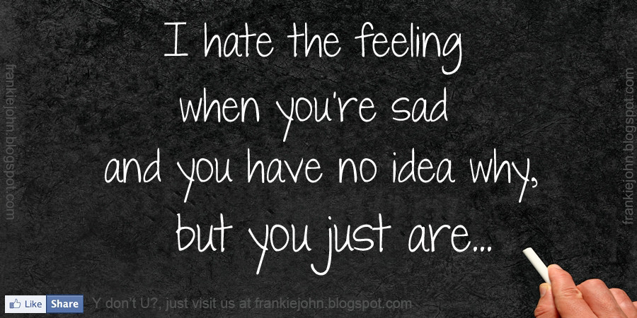 Feeling Sad Quotes
 I Feel Sad Quotes QuotesGram