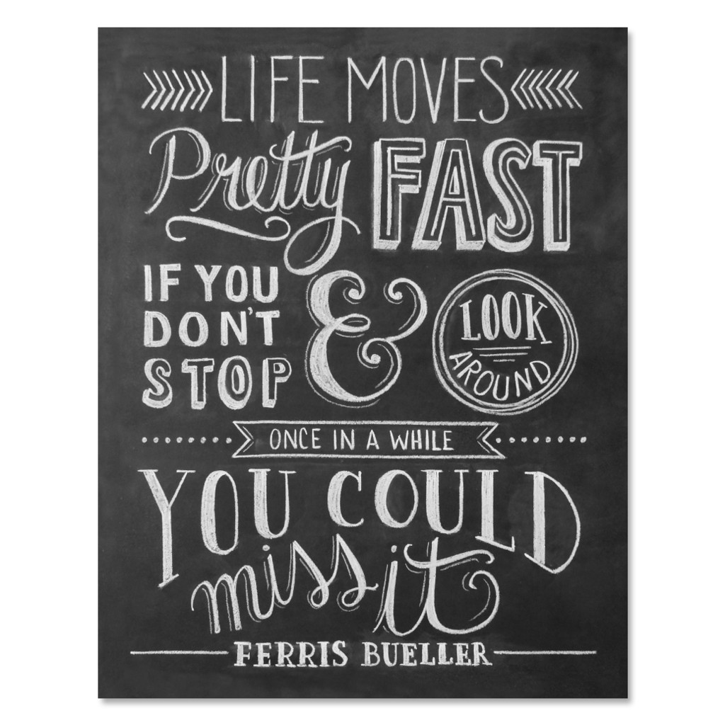 Ferris Bueller Life Quote
 Lily & Val – Ferris Buellers Day f Movie Poster Life