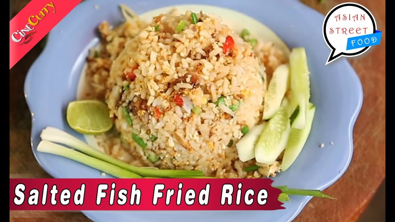 Fish Fried Rice
 Salted Fish Fried Rice Recipe Asian Street Food