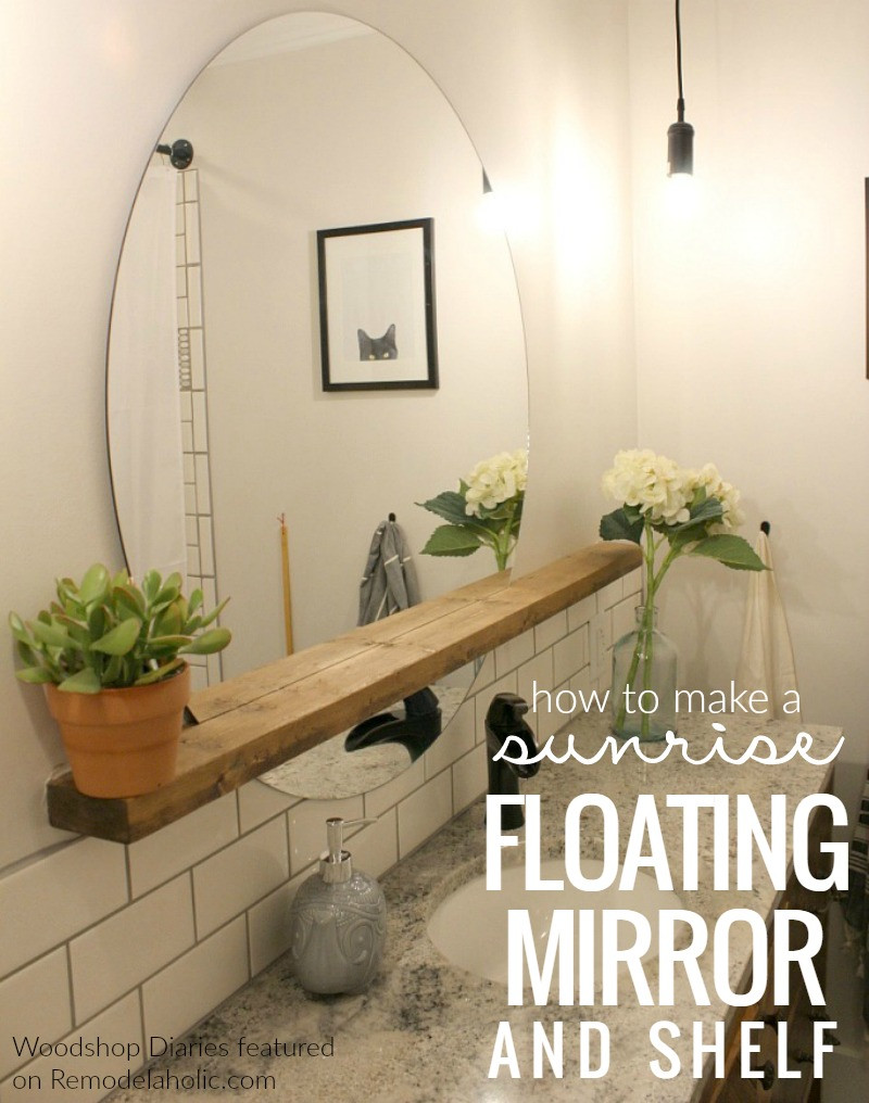 Floating Bathroom Mirror
 Remodelaholic