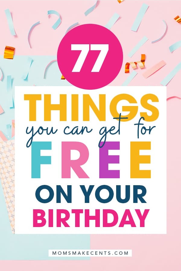 Free Gifts On Birthday
 Free Stuff Your Birthday 77 Places For Birthday Freebies