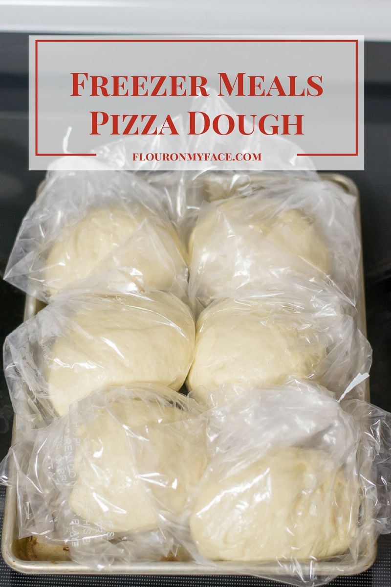 Freezer Pizza Dough
 Freezer Meals Pizza Dough Flour My Face