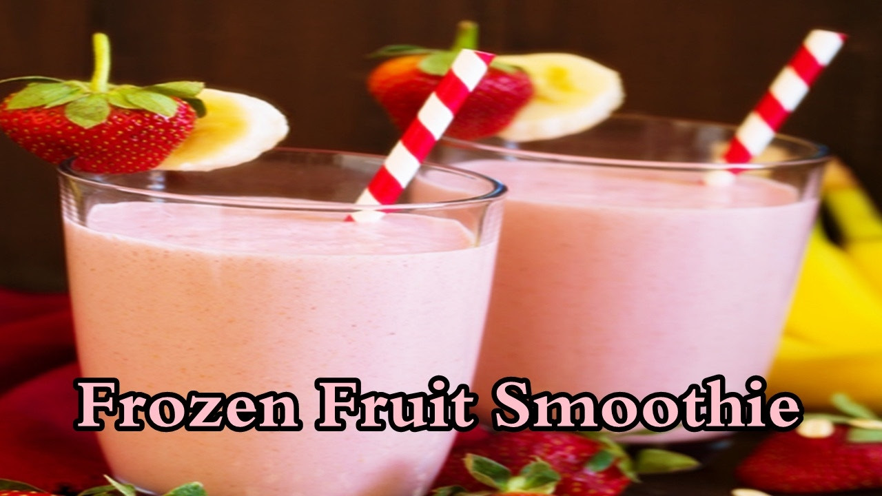 Freezing Fruit For Smoothies
 Frozen Fruit Smoothie Recipes