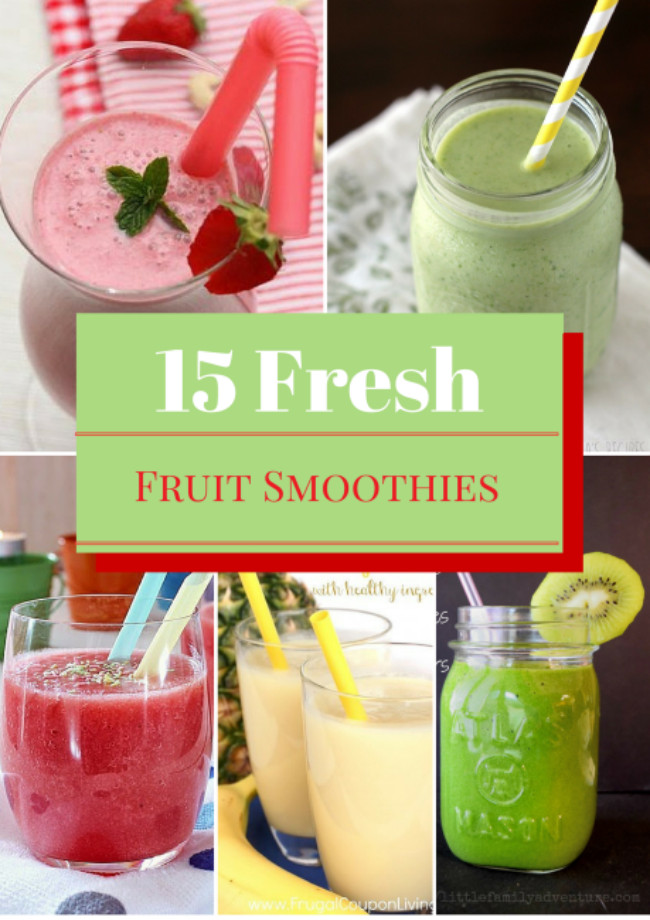 Fresh Fruit Smoothies Recipe
 15 Healthy Fruit Smoothies You Will Crave
