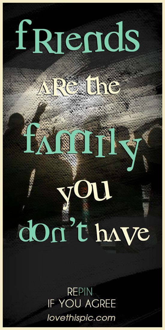 Friends Family Quotes
 Friends Are Family Quotes QuotesGram