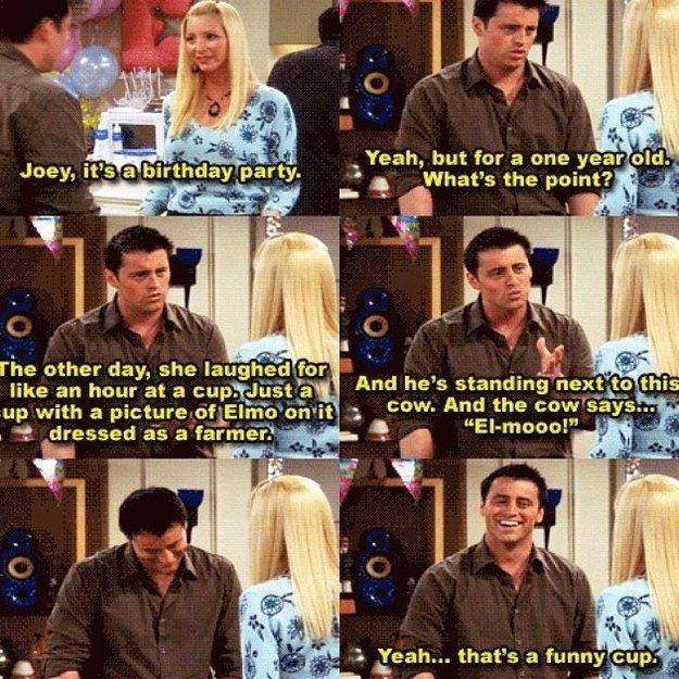 Friends Tv Show Birthday Quotes
 And the other time Joey was into moos