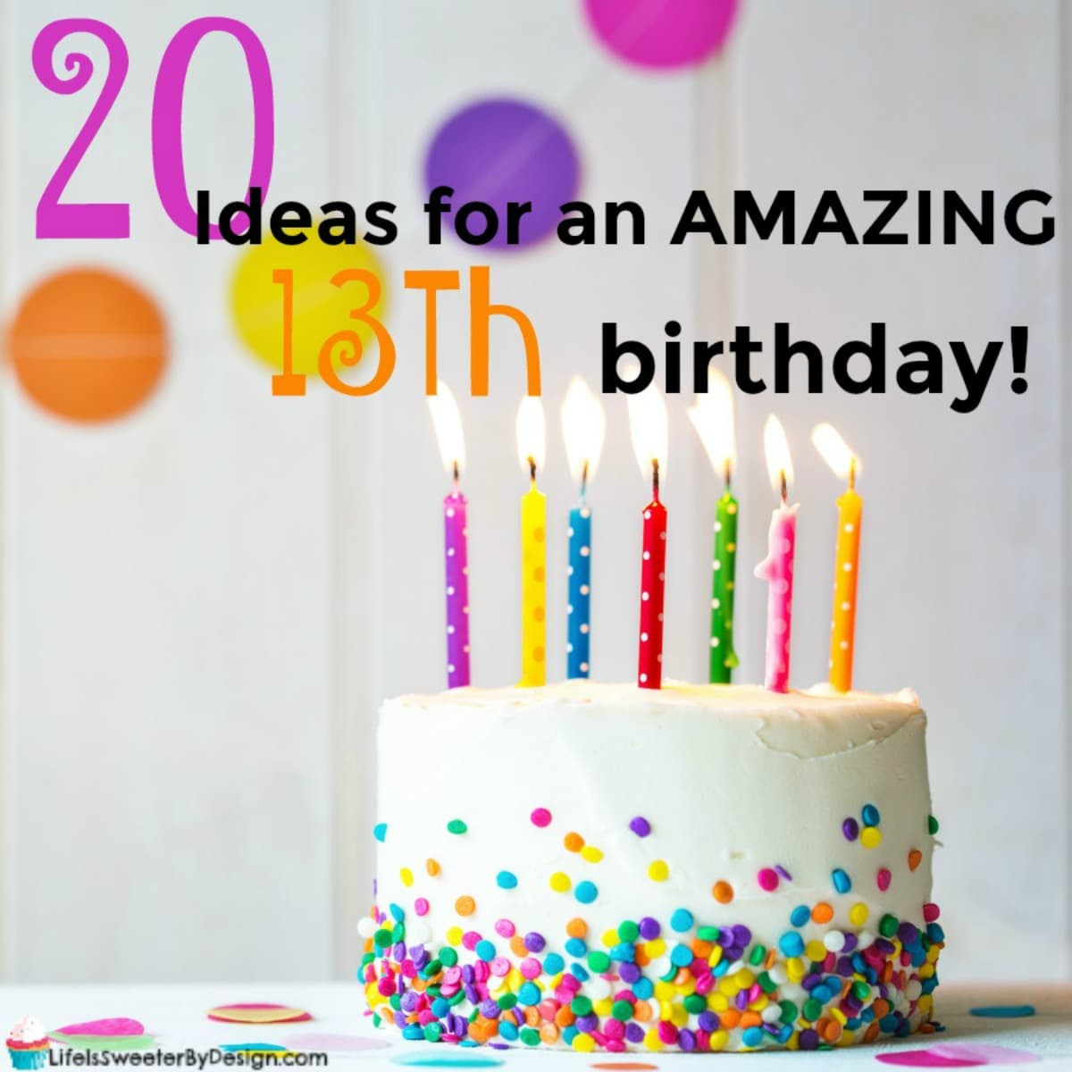 Fun 13Th Birthday Party Ideas
 20 Ideas for a Girls 13th Birthday Life is Sweeter By Design