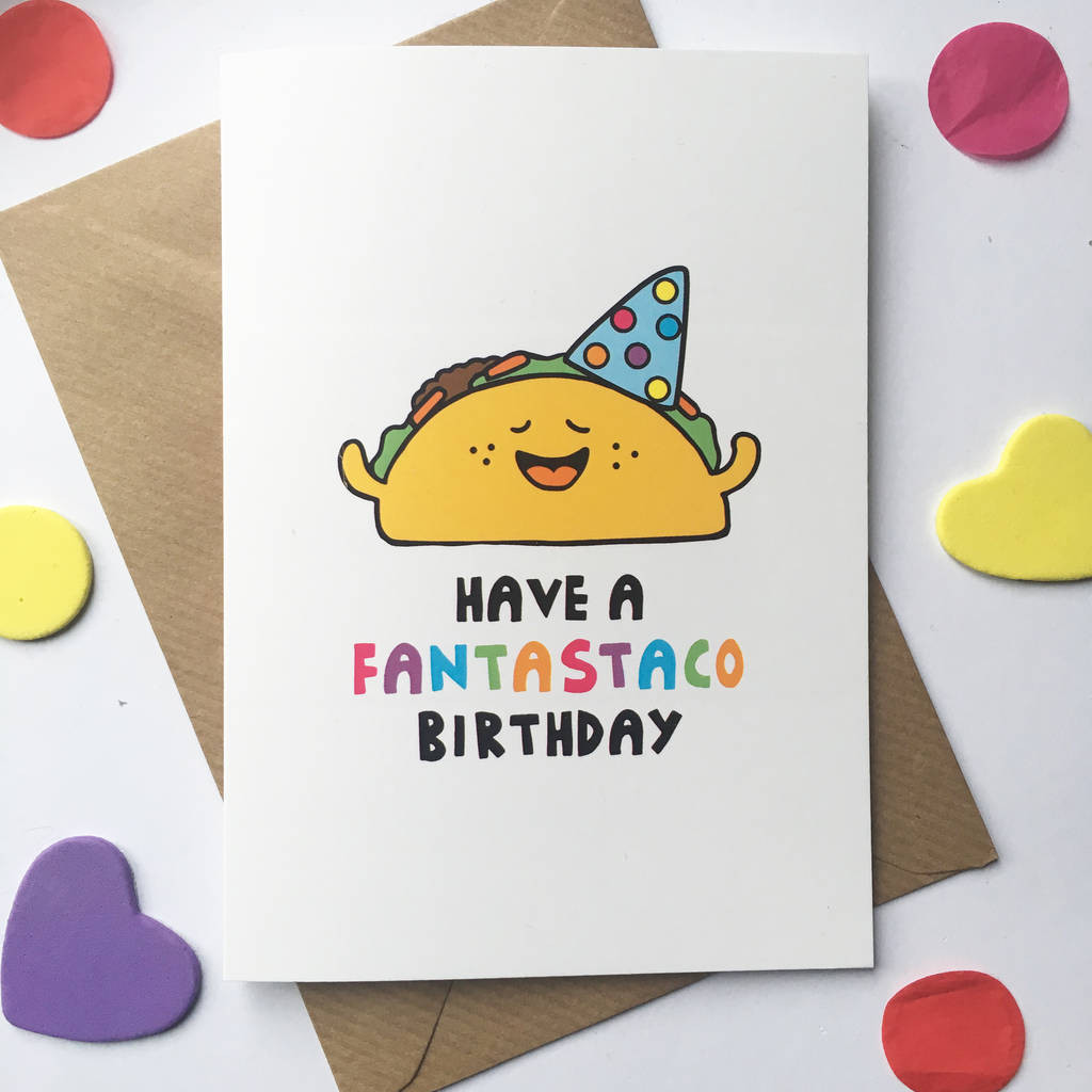 Fun Birthday Cards
 taco birthday card by ladykerry illustrated ts