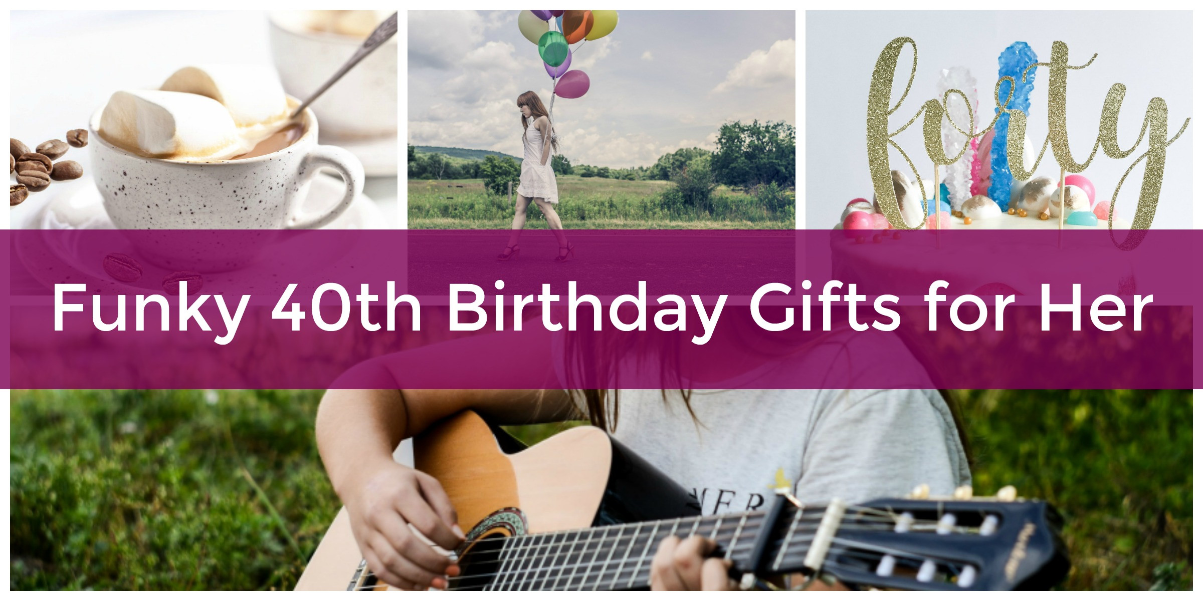 Funny 40th Birthday Gifts For Her
 40th Birthday Gift Ideas For Women