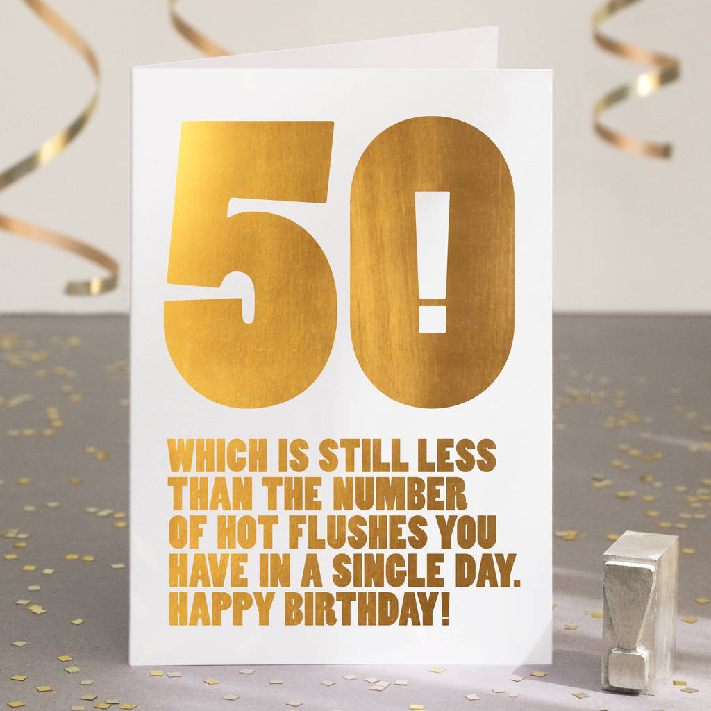 Funny 50th Birthday Cards
 funny 50th birthday card in gold foil by wordplay design