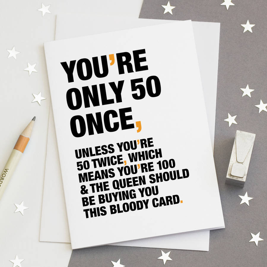 Funny 50th Birthday Cards
 you re ly 50 ce Funny 50th Birthday Card By Wordplay
