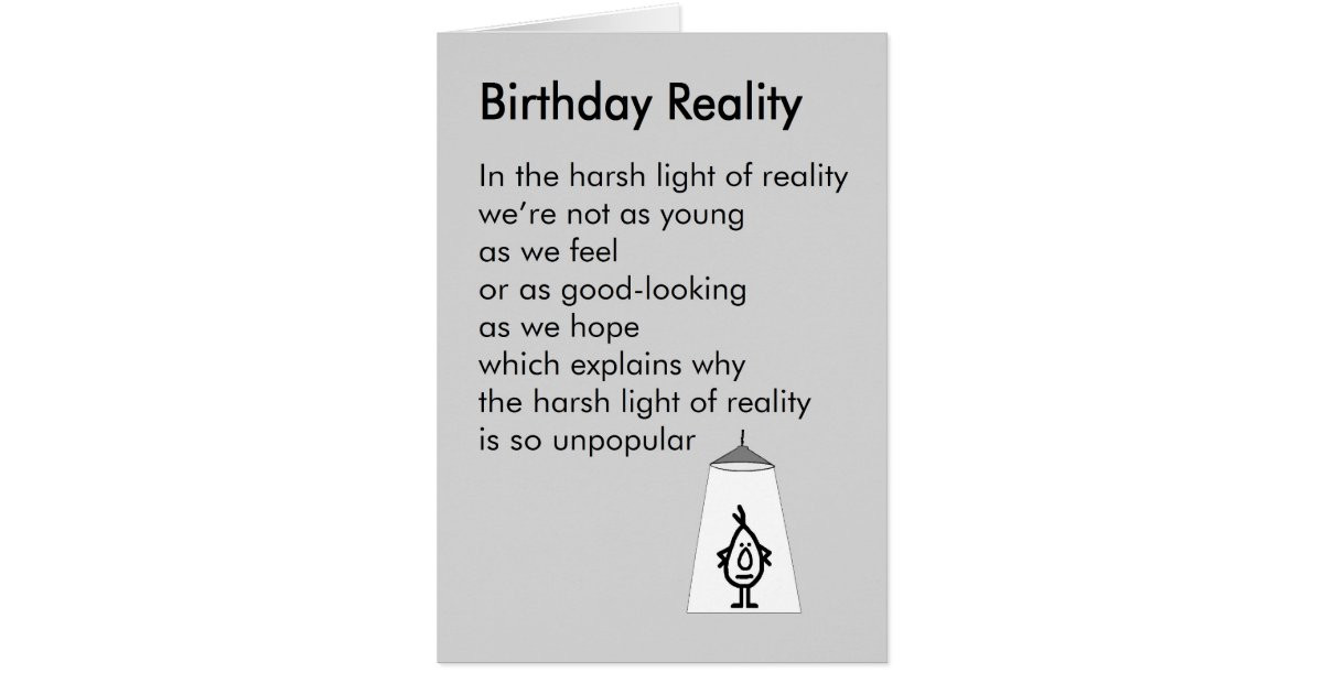 Funny 50th Birthday Poems
 Birthday Reality – a funny birthday poem Card
