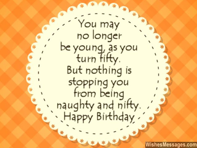 Funny 50th Birthday Wishes
 50th Birthday Quotes & Wishes for Naughty at 50
