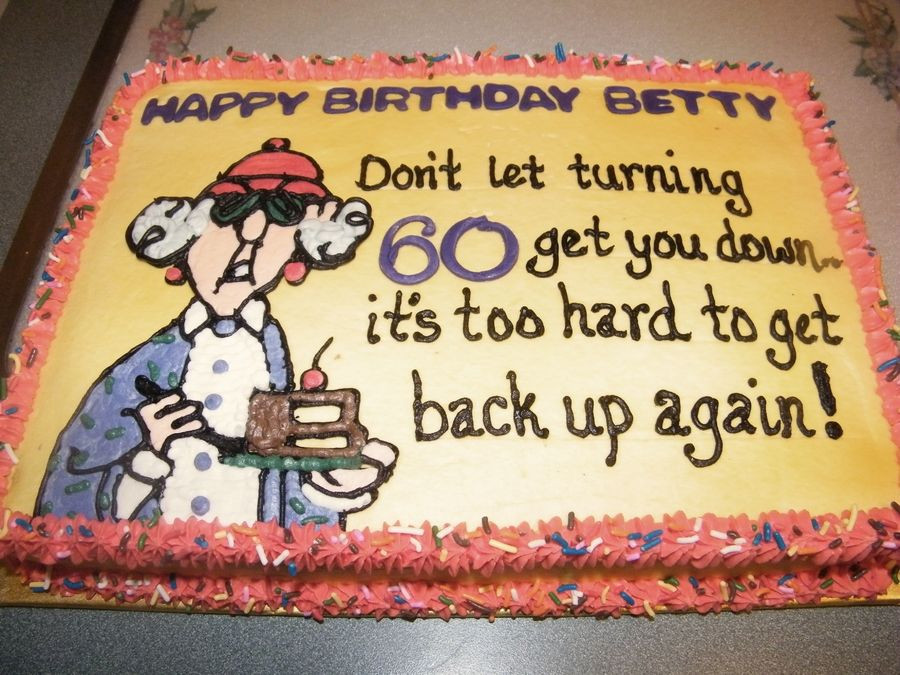 Funny 60th Birthday Cakes
 Maxine With images