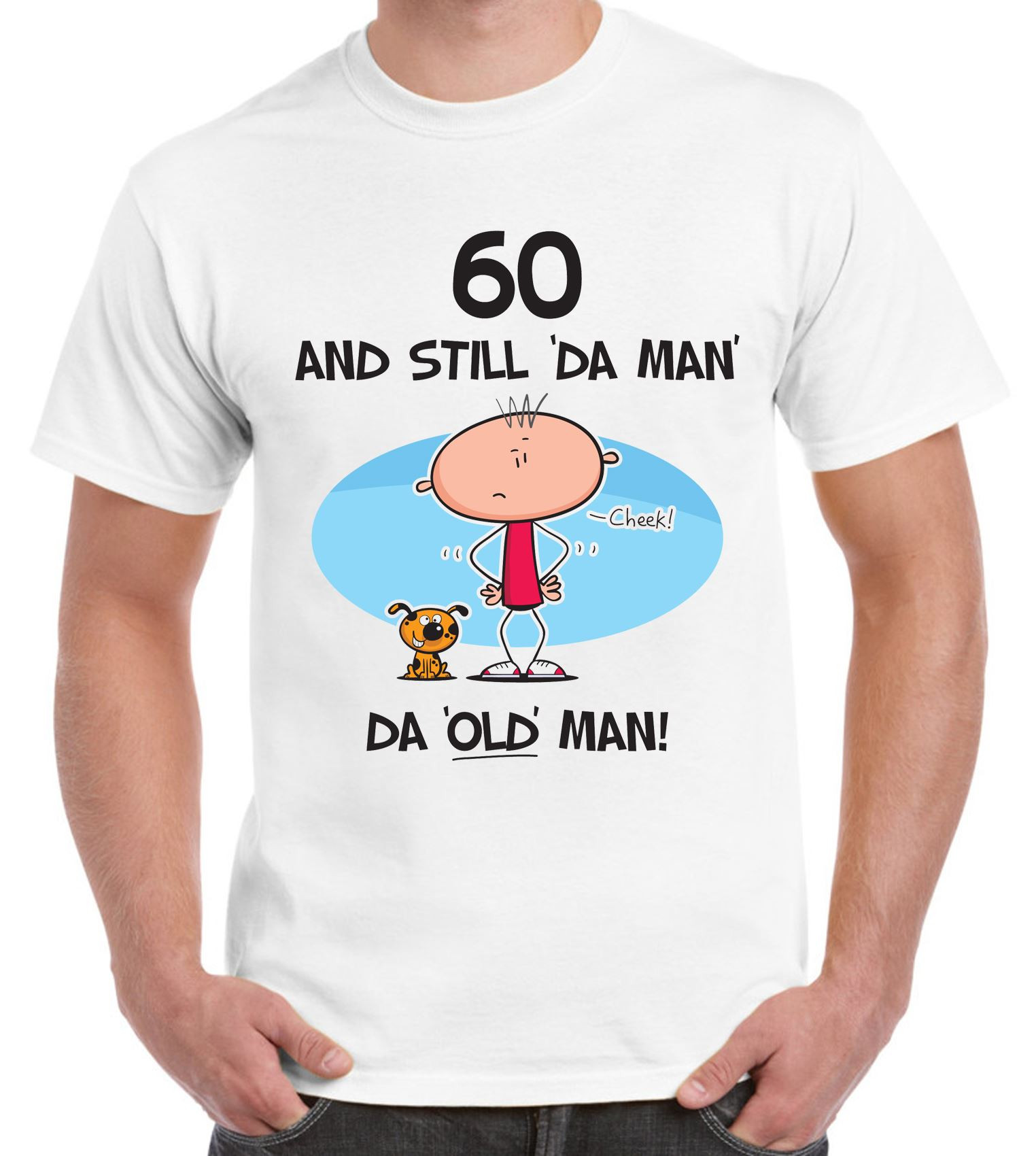 Funny 60th Birthday Gifts
 Still The Man 60th Birthday Present Men s T Shirt Funny