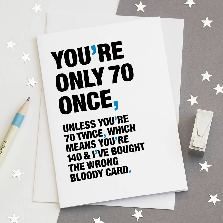 Funny 70th Birthday Cards
 you re only 70 once funny 70th birthday card by wordplay