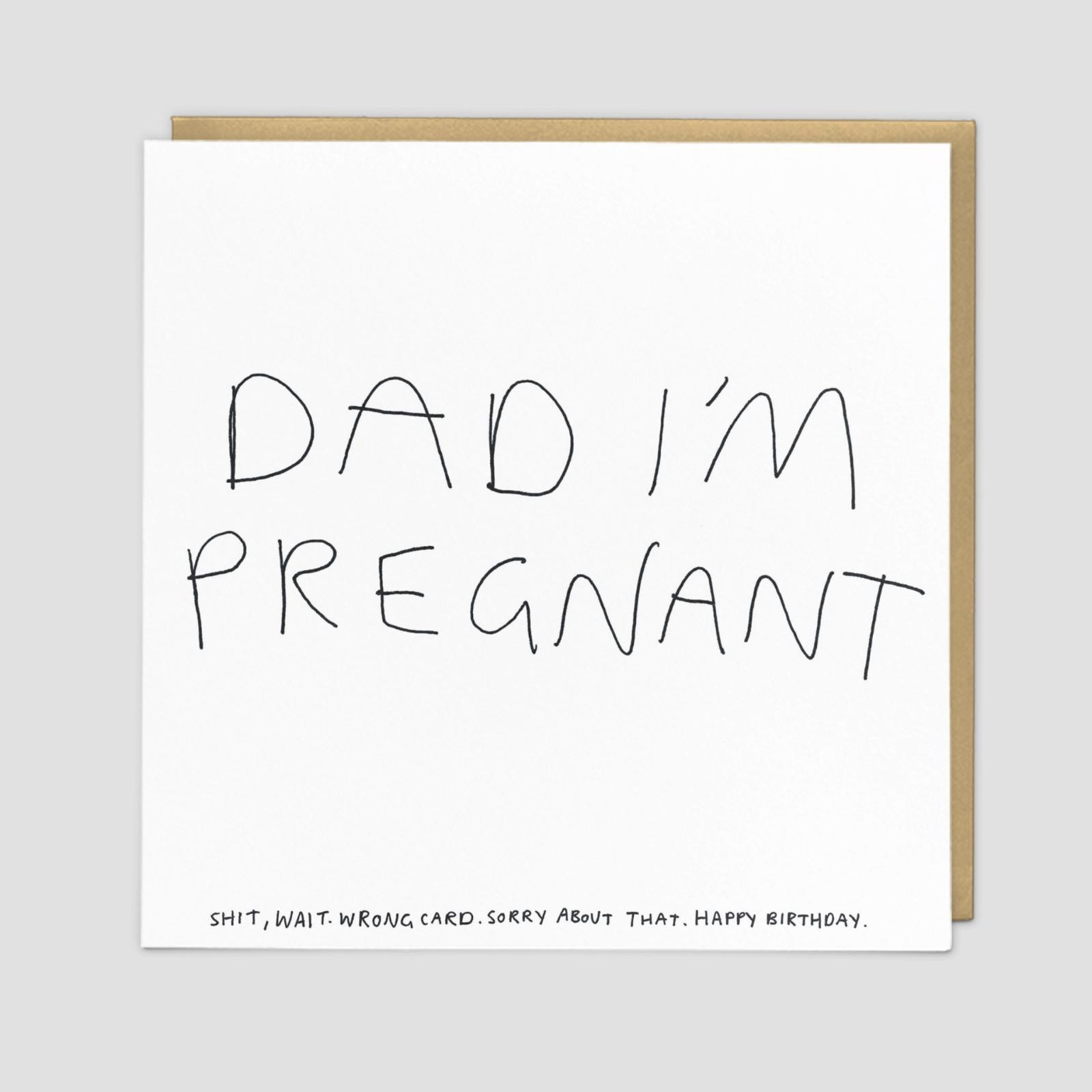 Funny Birthday Card For Dad
 Dad Im Pregnant Good Things Range Humorous Dad