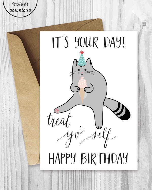 Funny Birthday Card Printable
 Printable Birthday Cards Treat Yo Self Funny Cat Birthday