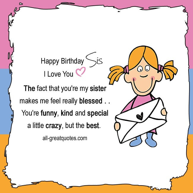 Funny Birthday Poems For Sister
 Happy Birthday Sis I Love You