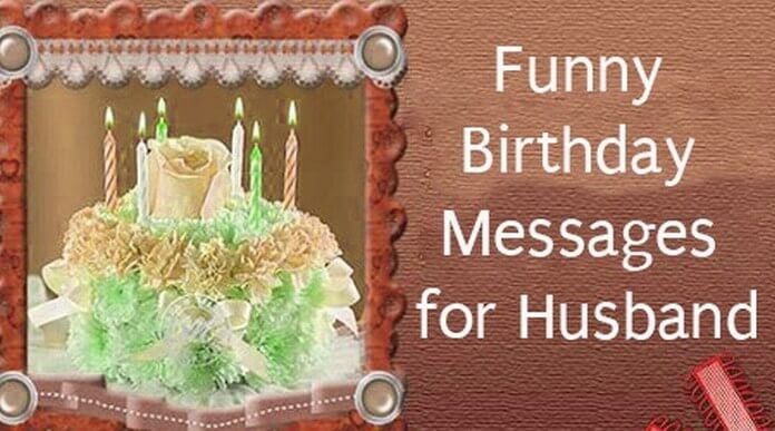 Funny Birthday Wishes To Husband
 Funny Birthday Quotes For Husband QuotesGram