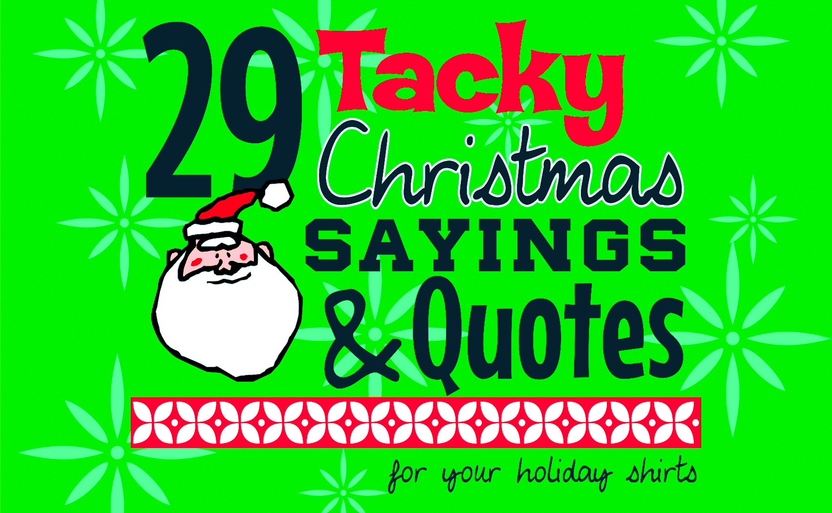 Funny Christmas Quote
 IZA Design Blog Tacky Christmas Sayings and Quotes