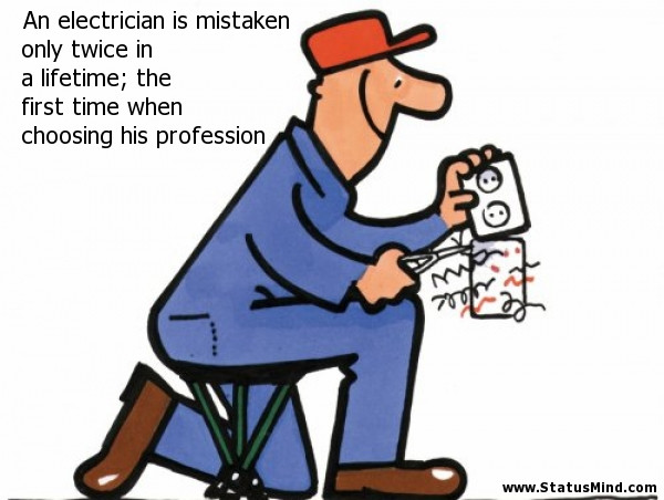 Funny Electrician Quotes
 Electrician Jokes
