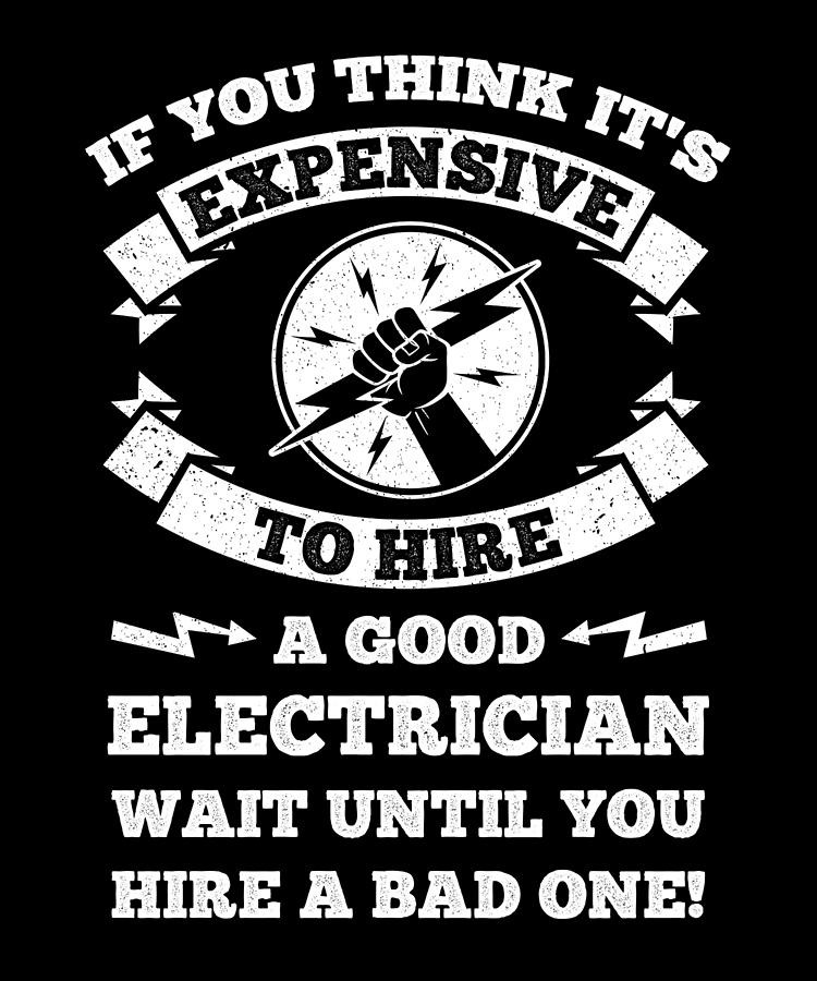Funny Electrician Quotes
 Funny Electrician Sayings The Good And The Bad Digital Art