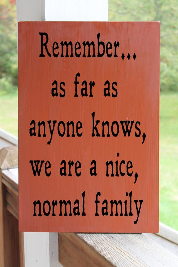 Funny Family Sayings Quotes
 Funny Family Wood Sign Nice Normal Family Family Quote