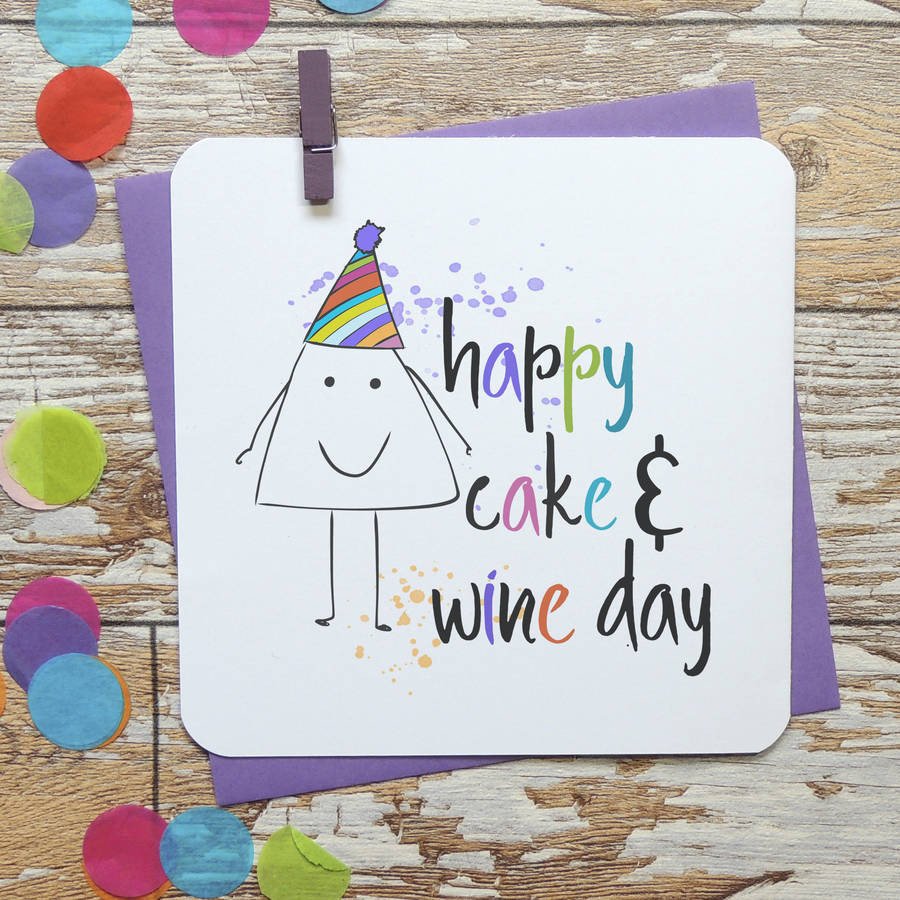 Funny Happy Birthday Cake
 happy cake and wine day funny birthday card by parsy card