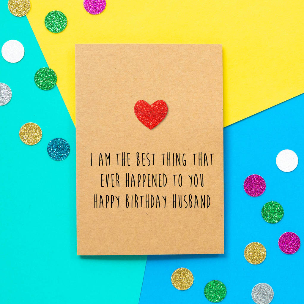Funny Husband Birthday Cards
 best Thing To Happen Funny Husband Birthday Card By