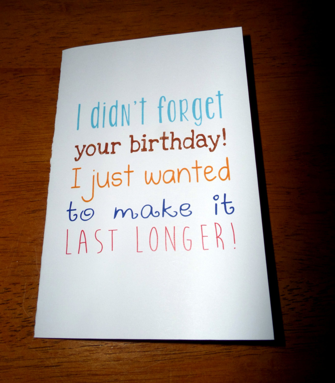 Funny Late Birthday Wishes
 Funny Belated Birthday Card I Didn t For Your