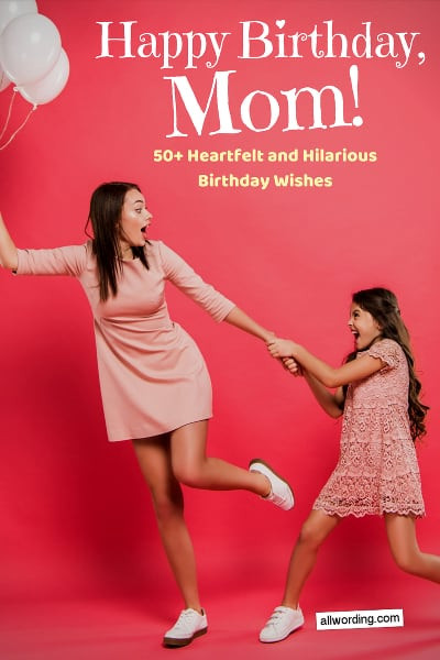 Funny Mom Birthday Quotes From Daughter
 Happy Birthday Mom 50 Heartfelt and Hilarious Birthday