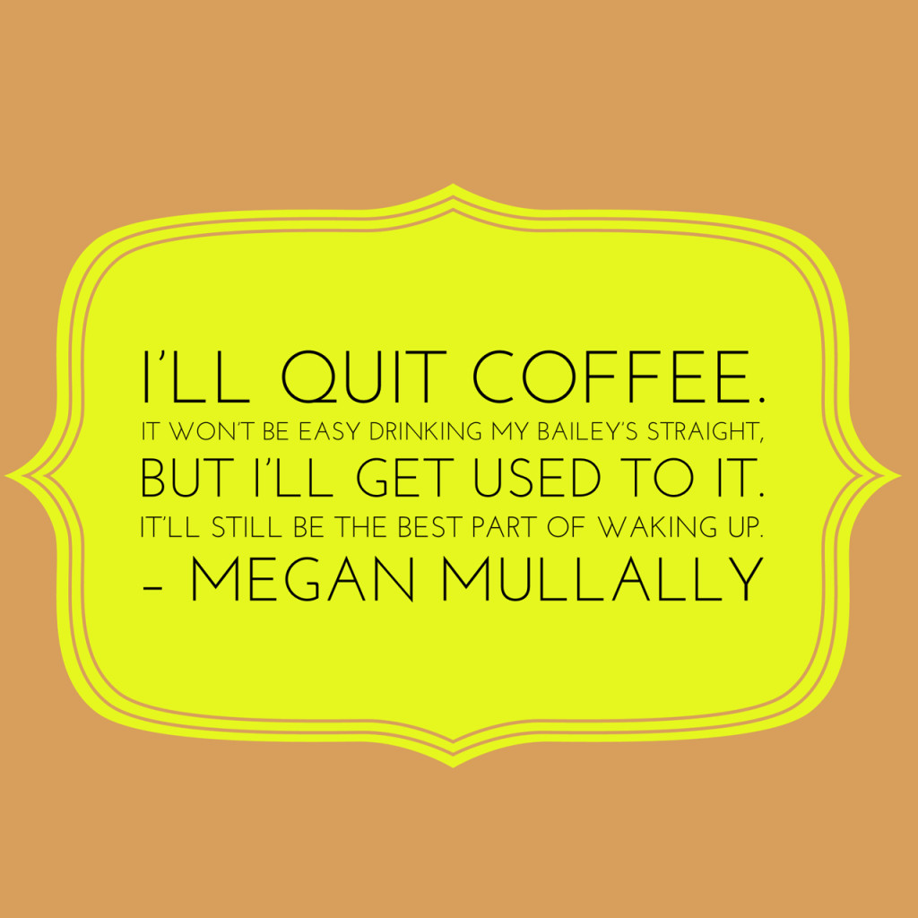 Funny Quotes About Coffee
 25 Coffee Quotes Funny Coffee Quotes That Will Brighten
