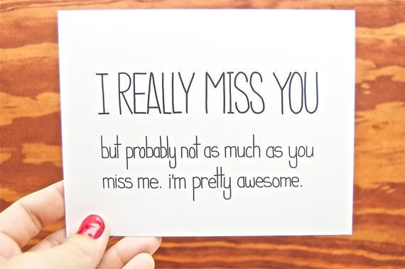 Funny Quotes About Missing Someone
 Funny I Miss You Card Missing You Card I Really Miss