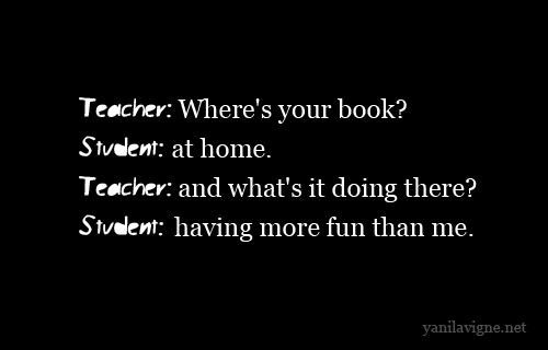 Funny Student Quotes
 Inspiring quotes sayings teacher student book funny