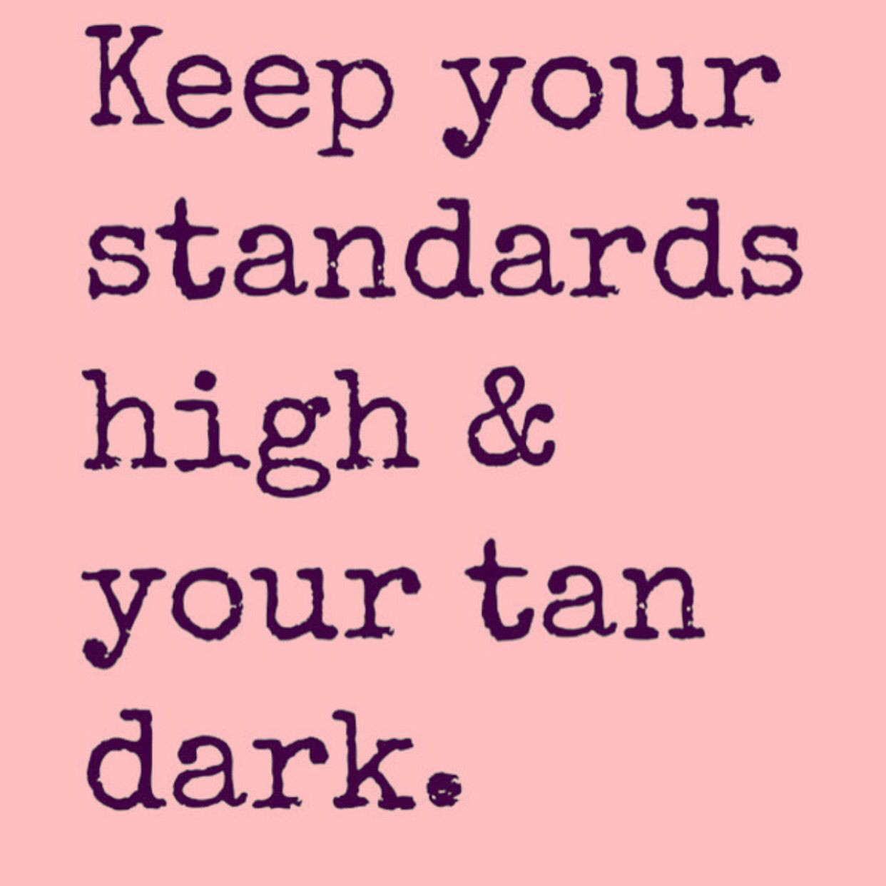 Funny Tanning Quotes
 Quote for life