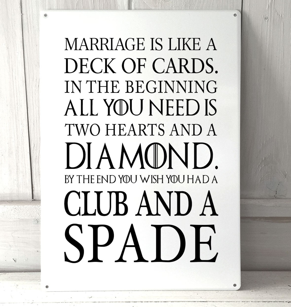 Funny Wedding Quotes For A Card
 Marriage is like a deck of cards funny quote metal sign