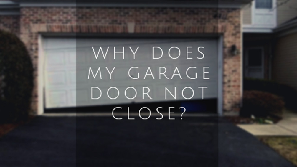 Garage Door Will Not Close
 Why Does My Garage Door Not Close